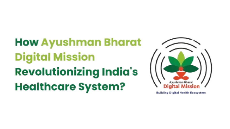 Ayushman Bharat Digital Mission: Revolutionizing India's Healthcare Landscape