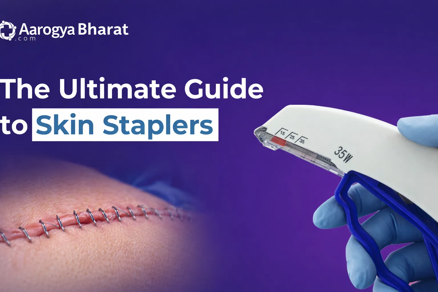 The Ultimate Guide to Skin Staplers