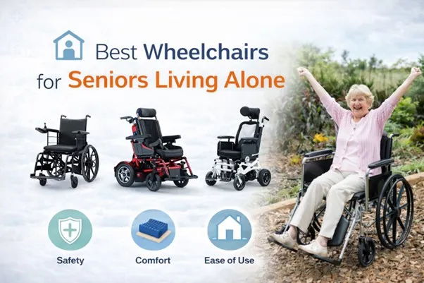 Best Wheelchairs for Seniors Living Alone