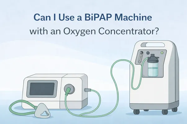 Can I Use a BiPAP Machine with an Oxygen Concentrator?