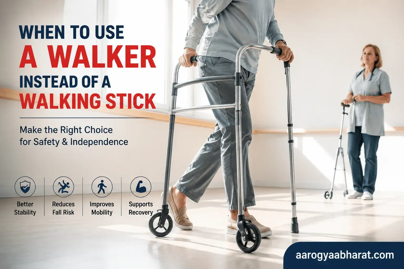 When to Use a Walker Instead of a Walking Stick