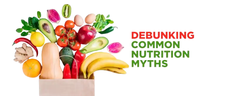 Nutrition Myths Debunked: What Science Says About Healthy Eating