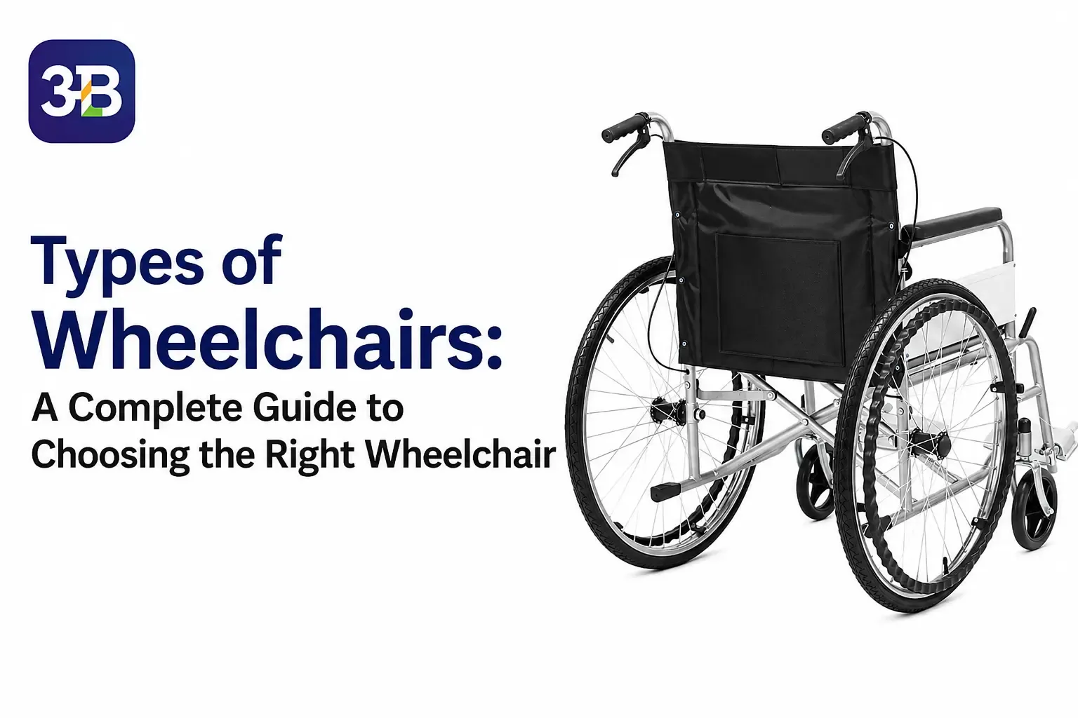 Types of Wheelchairs: A Complete Guide to Choosing the Right Wheelchair