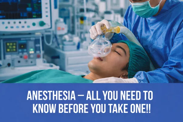 Anesthesia - All You Need to Know Before You Take One