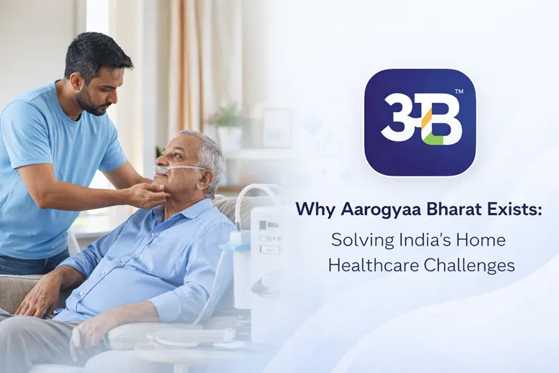 Why Aarogyaa Bharat Exists: Solving India’s Home Healthcare Challenges