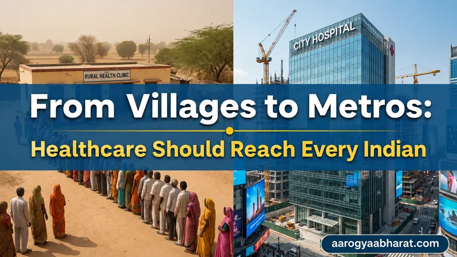 From Villages to Metros: Healthcare Should Reach Every Indian